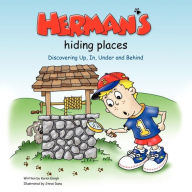 Title: Herman's Hiding Places: Discovering Up, In, Under and Behind, Author: Karen Emigh