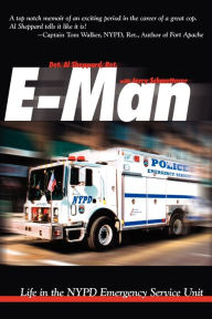 Title: E-Man: Life in the NYPD Emergency Service Unit, Author: Al Sheppard
