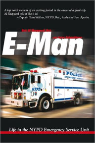 Title: E-Man: Life in the NYPD Emergency Service Unit, Author: Al Sheppard; Jerry Schmetterer
