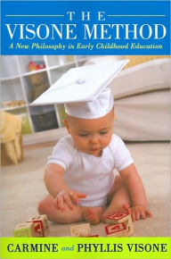 Title: The Visone Method: A New Philosophy in Early Childhood Education, Author: Carmine Visone
