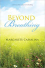 Beyond Breathing