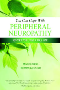 Title: You Can Cope With Peripheral Neuropathy: 365 Tips for Living a Full Life, Author: Mims Cushing