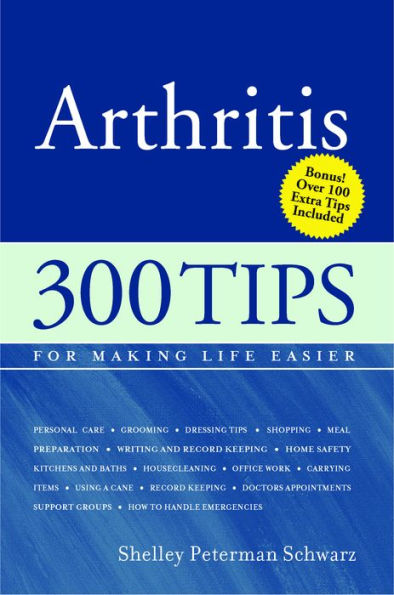 Arthritis: 300 Tips for Making Life Easier