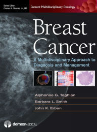 Title: Breast Cancer: A Multidisciplinary Approach to Diagnosis and Management, Author: John K. Erban MD