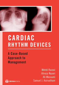 Title: Cardiac Rhythm Devices: A Case-Based Approach to Management, Author: Samuel J. Asirvatham MD