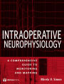 Intraoperative Neurophysiology: A Comprehensive Guide to Monitoring and Mapping