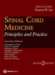 Title: Spinal Cord Medicine, Second Edition: Principles and Practice, Author: Christopher M. Bono MD