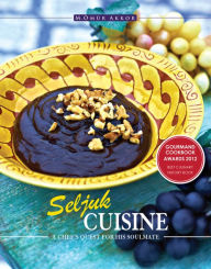 Title: Seljuk Cuisine: A Chef's Quest for His Soulmate, Author: Omur Akkor