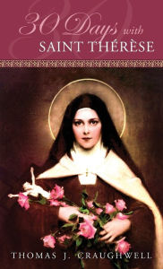 Title: 30 Days with St. Therese, Author: Thomas J. Craughwell
