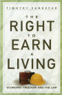 The Right to Earn a Living: Economic Freedom and the Law