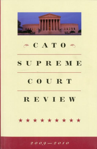 Cato Supreme Court Review, 2009-2010
