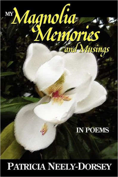 My Magnolia Memories and Musings- In Poems