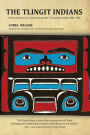 The Tlingit Indians: Observations of an Indigenous People of Southeast Alaska 1881-1882