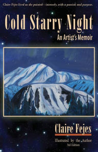 Title: Cold Starry Night: An Artist's Memoir, Author: Claire Fejes