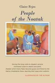 Title: People of the Noatak, Author: Claire Fejes