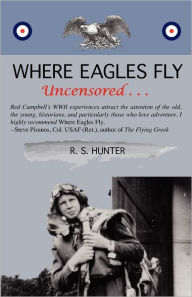 Title: Where Eagles Fly, Uncensored ..., Author: R. S. Hunter