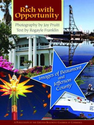 Rich With Opportunity Images Of Beaumont Jefferson Co By