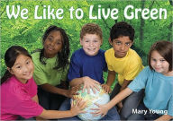 Title: We Like to Live Green, Author: First Last