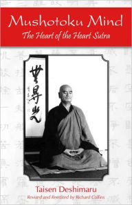 Title: Mushotoku Mind: The Heart of the Heart Sutra, Author: Taisen Deshimaru