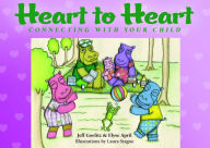 Title: Heart To Heart: Connecting With Your Child, Author: Jeff Goelitz