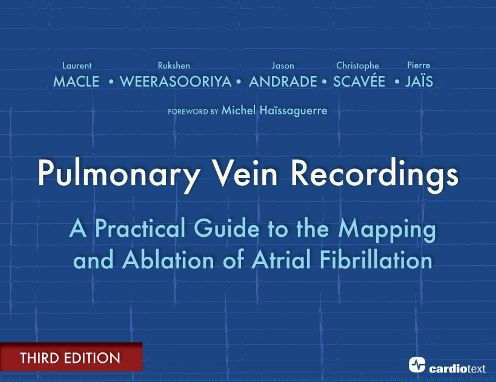 Pulmonary Vein Recordings: A Practical Guide to the Mapping and Ablation of Atrial Fibrillation / Edition 3