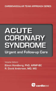 Title: Acute Coronary Syndrome: Urgent and Follow-up Care, Author: Eileen Handberg PhD