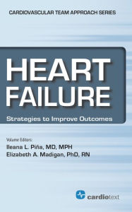 Title: Heart Failure: Strategies to Improve Outcomes / Edition 1, Author: Ileana Pina MD