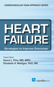 Title: Heart Failure: Strategies to Improve Outcomes, Author: Cardiotext Publishing