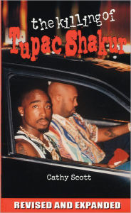 Title: The Killing of Tupac Shakur, Author: Cathy Scott