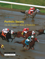 Title: Portfolio Society: On the Capitalist Mode of Prediction, Author: Ivan Ascher