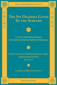 Title: The Six Dharma Gates to the Sublime, Author: Shramana Zhiyi