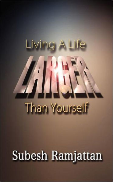 Living A Life Larger Than Yourself