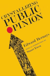 Title: Crystallizing Public Opinion, Author: Edward Bernays