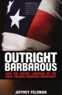 Outright Barbarous: How the Violent Language of the Right Poisons American Democracy