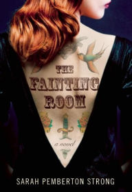 Title: The Fainting Room, Author: Sarah Pemberton Strong