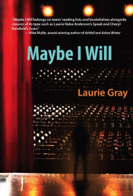 Title: Maybe I Will, Author: Laurie Gray