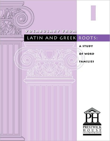 Vocabulary from Latin and Greek Roots - Book I
