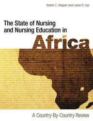 Title: The State of Nursing and Nursing Education in Africa: A Country-by-Country Review, Author: Hester Klopper