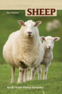 Sheep: Small-Scale Sheep Keeping For Pleasure And Profit