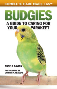 Title: Budgies: A Guide to Caring for Your Parakeet, Author: Angela Davids