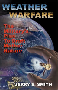 Title: Weather Warfare, Author: Jerry E. Smith