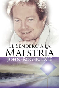 Title: El sendero a la maestria, Author: John-Roger