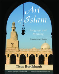 Title: Art of Islam, Language and Meaning, Author: Titus Burckhardt