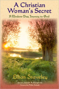 Title: A Christian Woman's Secret: A Modern-Day Journey to God, Author: Lilian Staveley