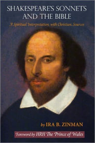 Title: Shakespeare's Sonnets and the Bible: A Spiritual Interpretation with Christian Sources, Author: Ira B. Zinman