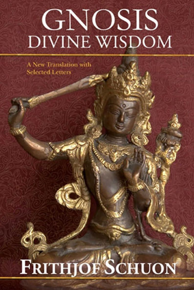 Gnosis: Divine Wisdom, A New Translation with Selected Letters