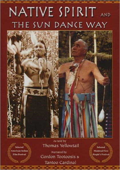 Native Spirit: The Sun Dance Way