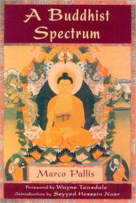 Title: A Buddhist Spectrum: Contributions to the Christian-Buddhist Dialogue, Author: Marco Pallis author of Peaks and Lamas