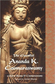 Title: Essential Ananda K. Coomaraswamy, Author: Ananda K. Coomaraswamy