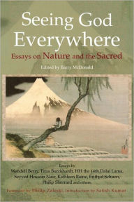 Title: Seeing God Everywhere: Essays On Nature: Essays on Nature and the Sacred, Author: Barry McDonald